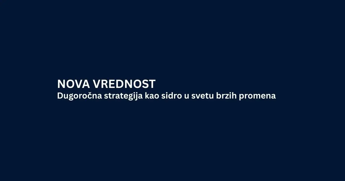 Dugoročna strategija kao sidro u svetu brzih promena