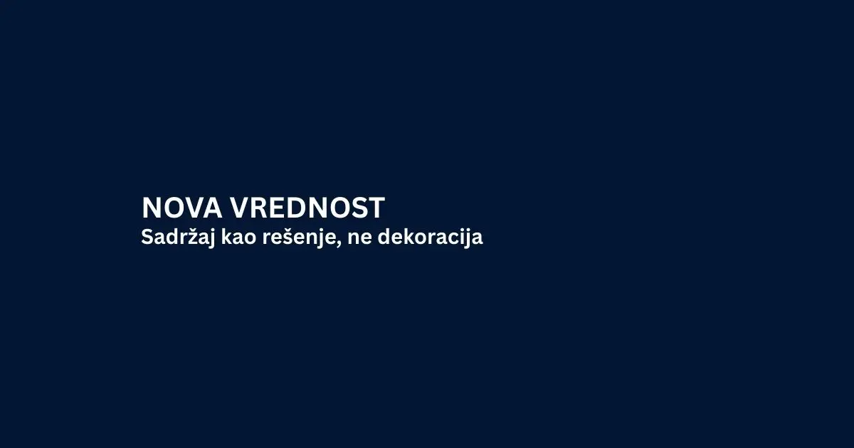 Sadržaj kao rešenje, ne dekoracija